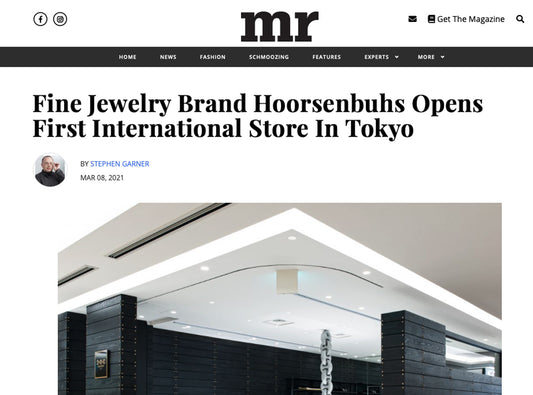 MR MAG | FINE JEWELRY BRAND HOORSENBUHS OPENS FIRST INTERNATIONAL STORE IN TOKYO